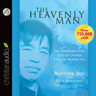 The Heavenly Man: The Remarkable True Story of Chinese Christian Brother Yun