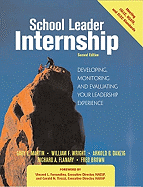 School Leader Internship: Developing, Monitoring and Evaluating Your Leadership Experience