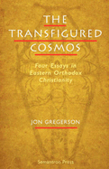 The transfigured cosmos; four essays in Eastern Orthodox Christianity.