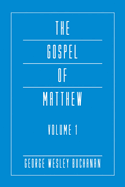 The Gospel of Matthew, Volume 1