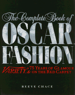 The Complete Book of Oscar Fashion: Variety's 75 Years of Glamour on the Red Carpet