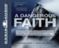 A Dangerous Faith: True Stories of Answering the Call to Adventure