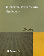 Intellectual Property Law Guidebook - China