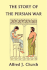 The Story of the Persian War from Herodotus, Illustrated Edition (Yesterday's Classics)
