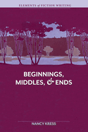 Beginnings, Middles and Ends
