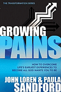 Growing Pains: How to Overcome Life's Earliest Experiences to Become All God Wants You to Be