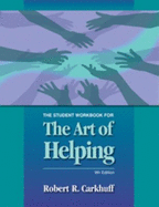 The Art of Helping: Student Workbook