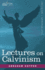 Lectures on Calvinism