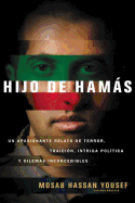 Hijo de Hamas: Un Apasionante Relato de Terror, Traicion, Intriga Politica y Dilemas Inconcebibles