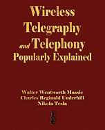 Wireless Telegraphy and Telephony Popularly Explained
