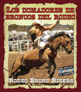 Los Domadores de Broncos del Rodeo/Rodeo Bronc Riders