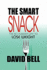 The Smart Snack: The No-Hunger Way to Lose Weight