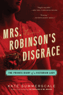 Mrs Robinson's Disgrace: The Private Diary of a Victorian Lady