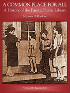 A Common Place for All: A History of the Passaic Public Library