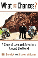 What Are the Chances?: A Story of Love and Adventure Around the World