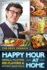 The Sexy Vegan's Happy Hour at Home: Small Plates, Big Flavors, and Potent Cocktails