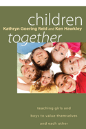 Children Together: Teaching Girls and Boys to Value Themselves and Each Other