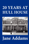 20 Years at Hull-House