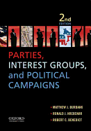 Parties, Interest Groups, and Political Campaigns: Second Edition