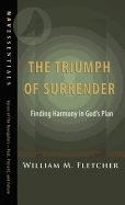 The Triumph of Surrender: Finding Harmony in God's Plan