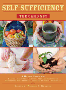 Self-Sufficiency: the Card Set: a Handy Guide to Baking, Crafts, Organic Gardening, Preserving Your Harvest, Raising Animals, and More
