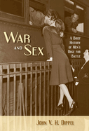War and Sex: A Brief History of Men's Urge for Battle