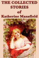 Collected stories of Katherine Mansfield.
