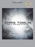 Chris Tomlin: And If Our God Is for Us