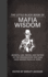 The Little Black Book of Mafia Wisdom: Secrets, Lies, Tricks, and Tactics of the Organization That Was Once Bigger Than U.S. Steel