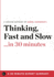 Thinking, Fast and Slow by Daniel Kahneman (30 Minute Expert Summary)