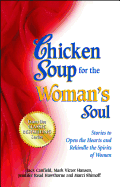Chicken Soup for the Woman's Soul: Stories to Open the Heart and Rekindle the Spirits of Women