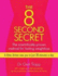 The 8 Second Secret: The Scientifically Proven Method for Lasting Weightloss