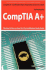 CompTIA A+ Exam Preparation Course in a Book for Passing the CompTIA A+ Certified Exam - The How To Pass on Your First Try Certification Study Guide