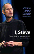 I, Steve: Steve Jobs in His Own Words