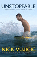 Unstoppable: The Incredible Power of Faith in Action
