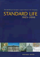 Standard Life, 1825-2000: The Building of Europe's Largest Mutual Life Company