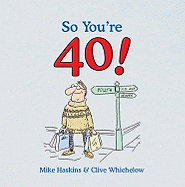 So You're 40: A Guide for the Newly Middle-aged