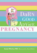 Darn Good Advice Pregnancy