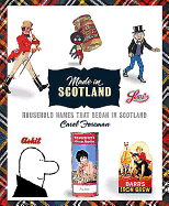 Made in Scotland: Household Names That Began in Scotland