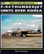 F-84 Thunderjet Units Over Korea: Osprey Frontline Color 3