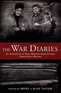 The War Diaries: An Anthology of Daily Wartime Diary Entries Throughout History