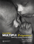 Multiple Pregnancy: Epidemiology, Gestation, and Perinatal Outcome, Second Edition