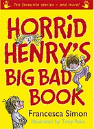 Horrid Henry's Big Bad Book: Ten Favourite Stories - and More!
