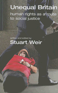 Unequal Britain: Human Rights as a Route to Social Justice