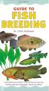 Fish Breeding: Comprehensive Advice on Breeding and Rearing a Wide Selection of Popular Aquarium Fishes