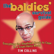 The Baldies' Survival Guide: Everything the Slaphead Needs to Cope in a Cruel Hairy World
