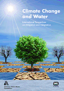 Climate Change and Water: International Perspectives on Mitigation and Adaptation