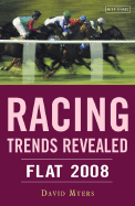 Racing Trends Revealed: Flat 2008