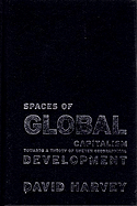 Spaces of Global Capitalism: Towards a Theory of Uneven Geographical Development