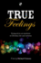True Feelings: Perspectives on Emotions in Christian Life and Ministry